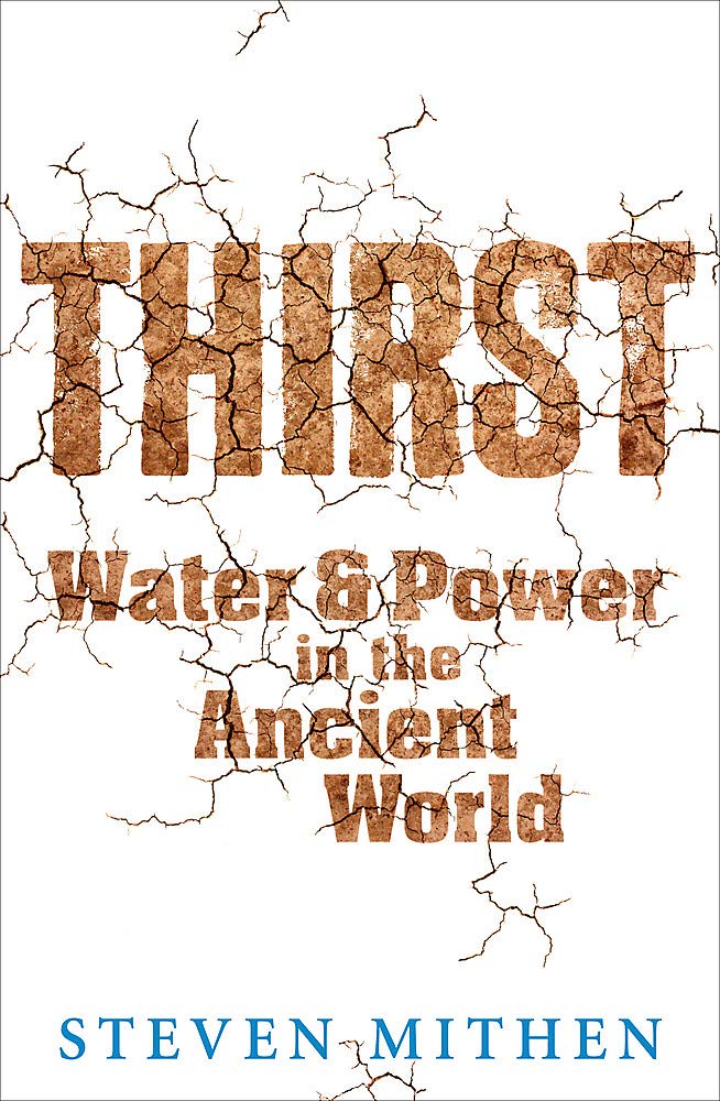 Weidenfeld & Nicolson Thirst: Water and Power in the Ancient World