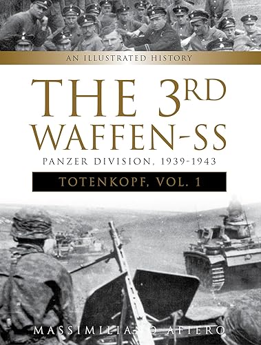 3rd Waffen-SS Panzer Division "Totenkopf", 1939-1943: An Illustrated History Vol. 1: 7