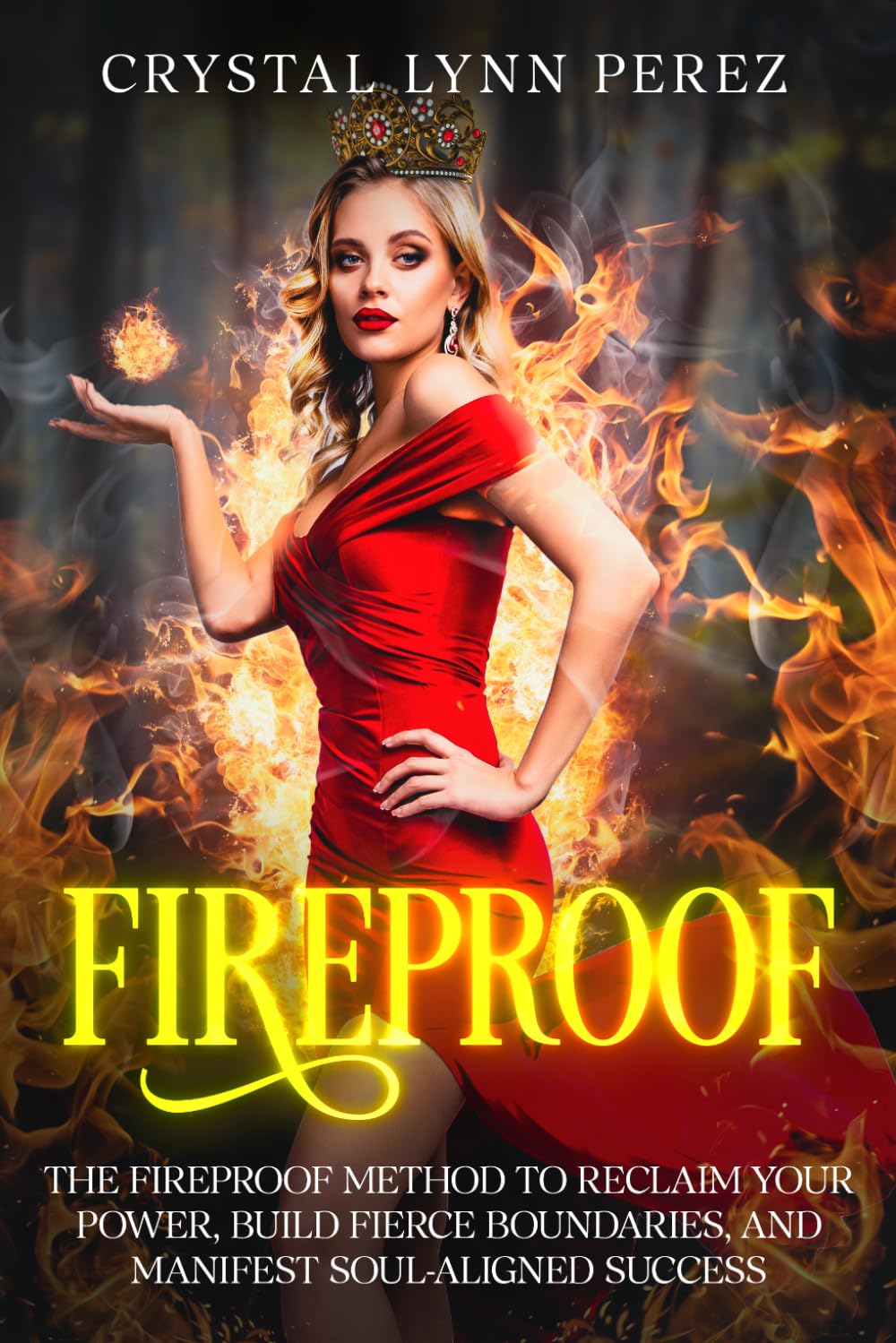Fireproof: The Fireproof Method to Reclaim Your Power, Build Fierce Boundaries, and Manifest Soul-Aligned Success