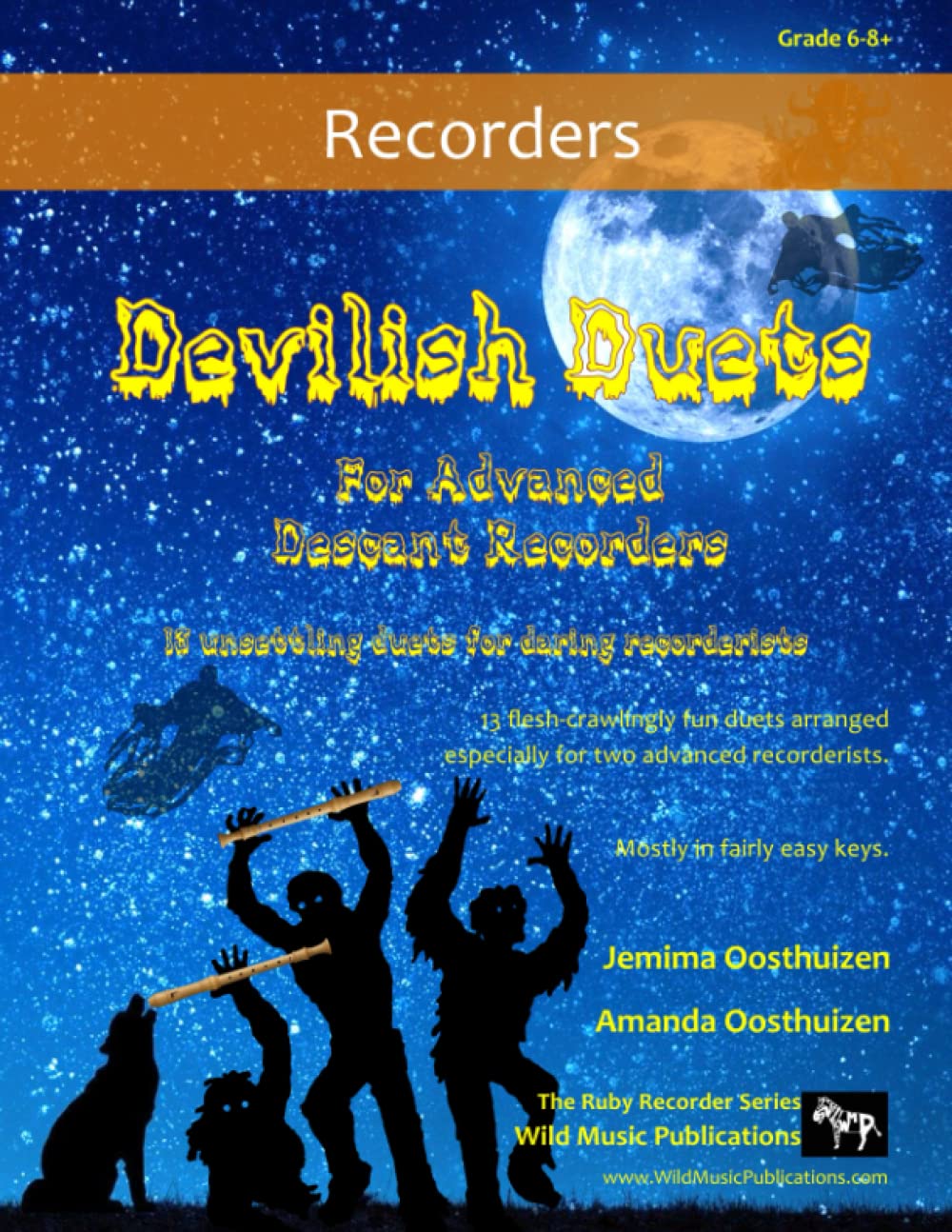 Devilish Duets for Two Advanced Descant Recorders: 13 well-known creepy classical favourites arranged especially for two descant (soprano) recorder ... Duets for Intermediate and Advanced Players)
