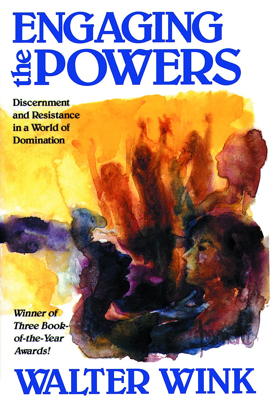 Engaging the Powers: Discernment and Resistance in a World of Domination [Paperback] Wink, Walter