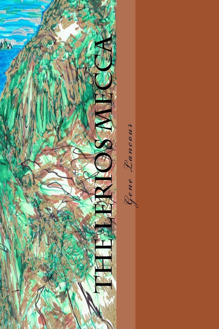 The Lerios Mecca: Volume 1 (Tilter of Worldes)