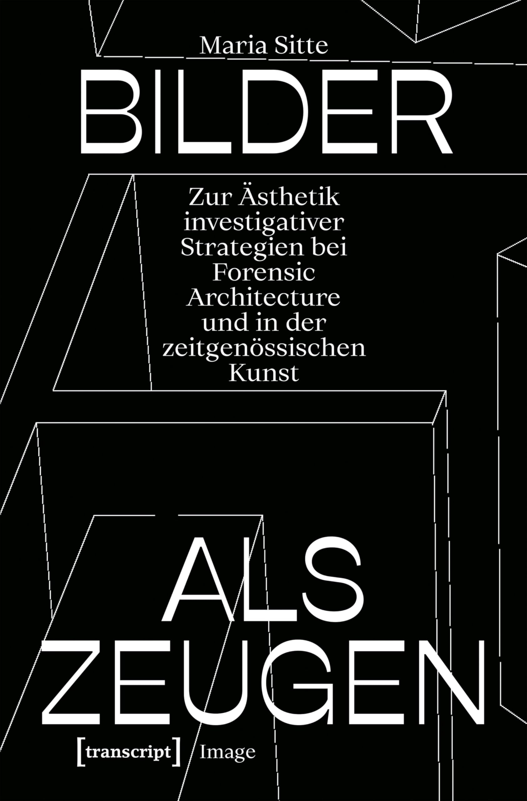 Forensic Architecture essai esthétique Bilder als Zeugen ouvrage allemand art