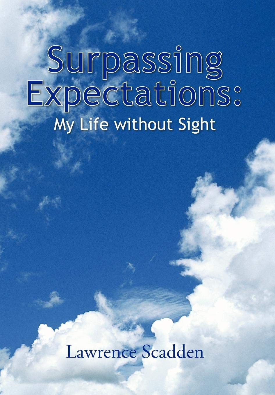 Surpassing Expectations: My Life Without Sight