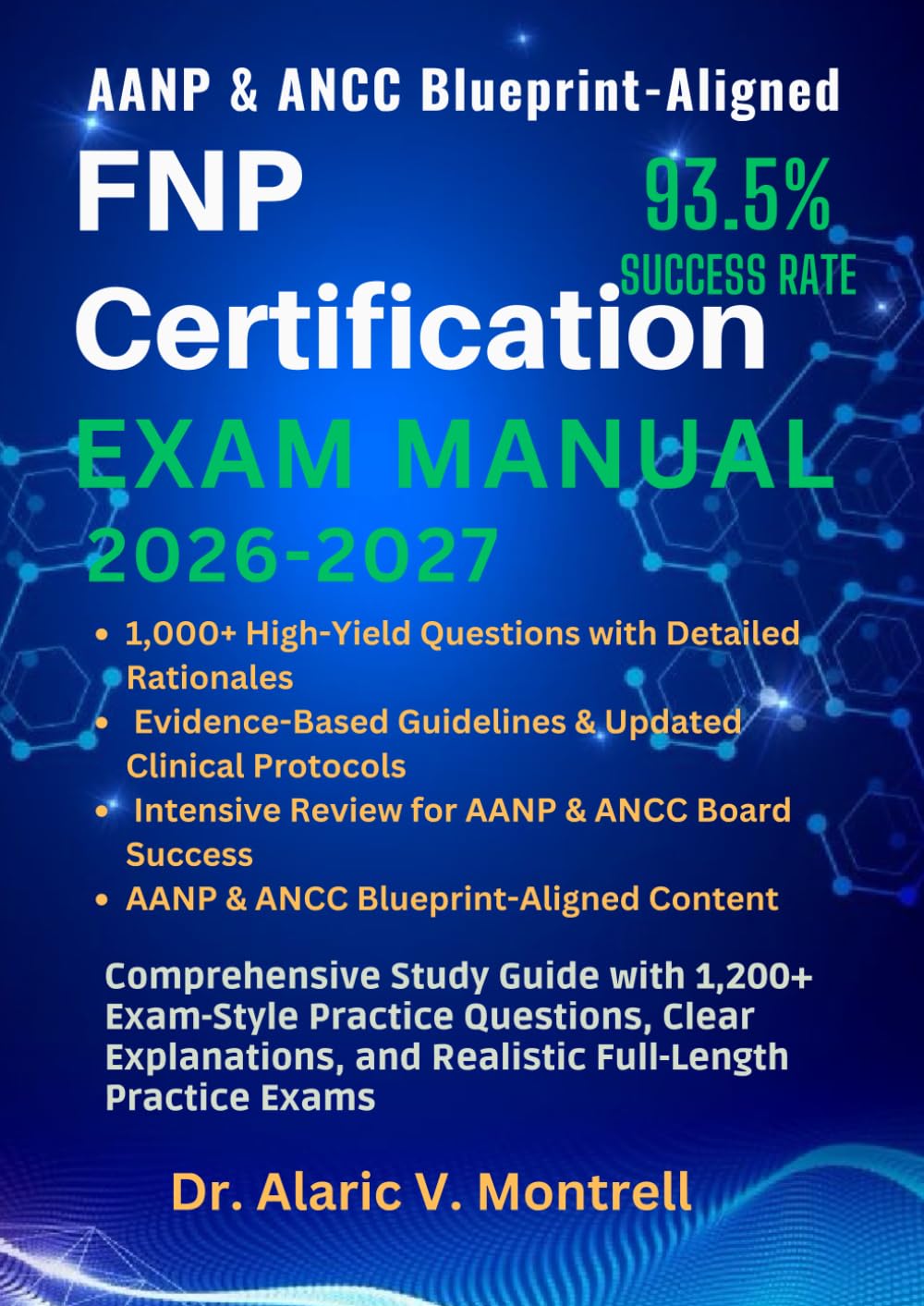 FNP Certification Exam Prep 2026–2027: Complete Family Nurse Practitioner Review for AANP & ANCC with 3 Full-Length Practice Exams, 1,000+ Questions, ... Rationales, and Clinical Case-Based Review