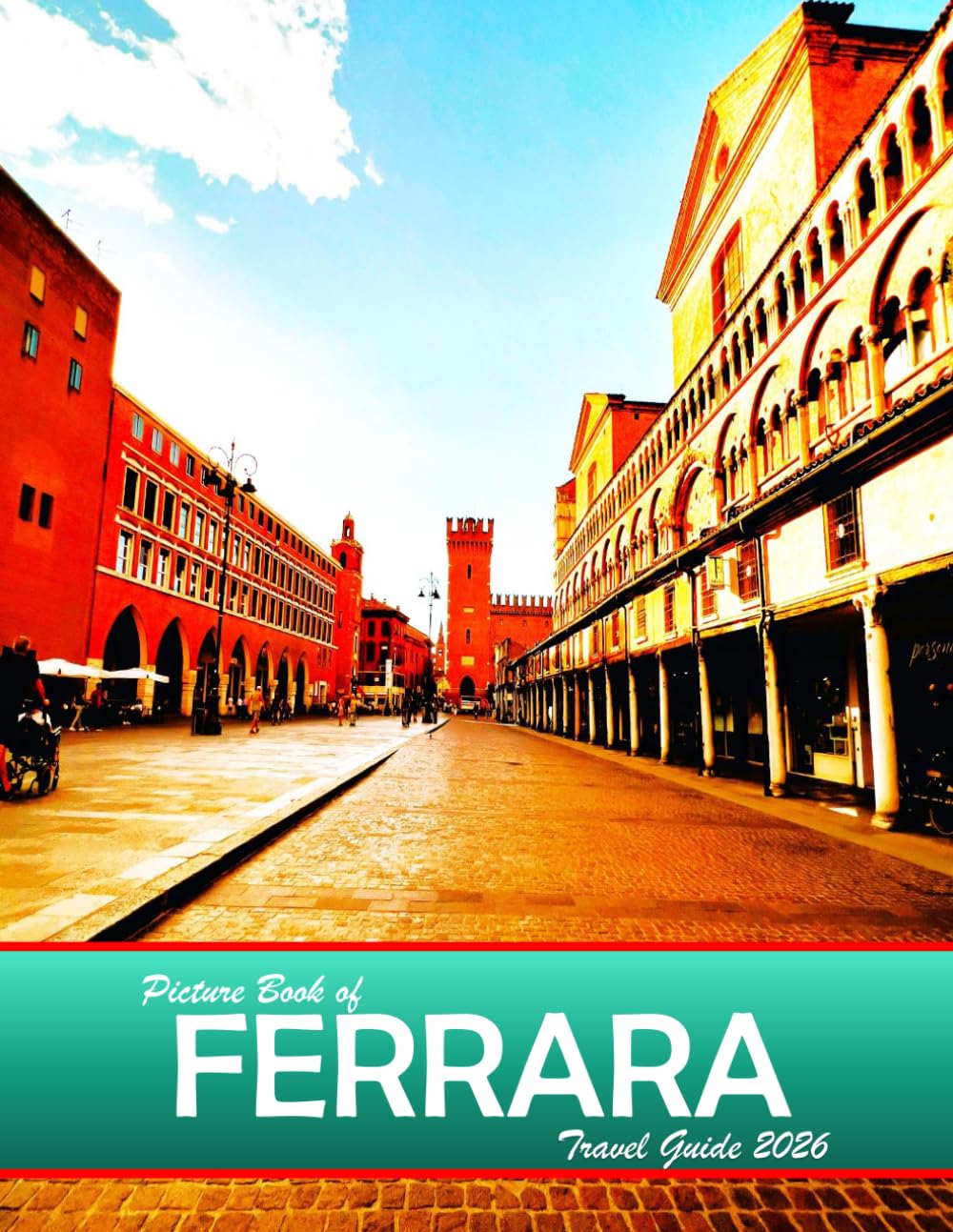 Ferrara: A Visual Journey Through Stunning Landmarks, Travel and Nature lovers.