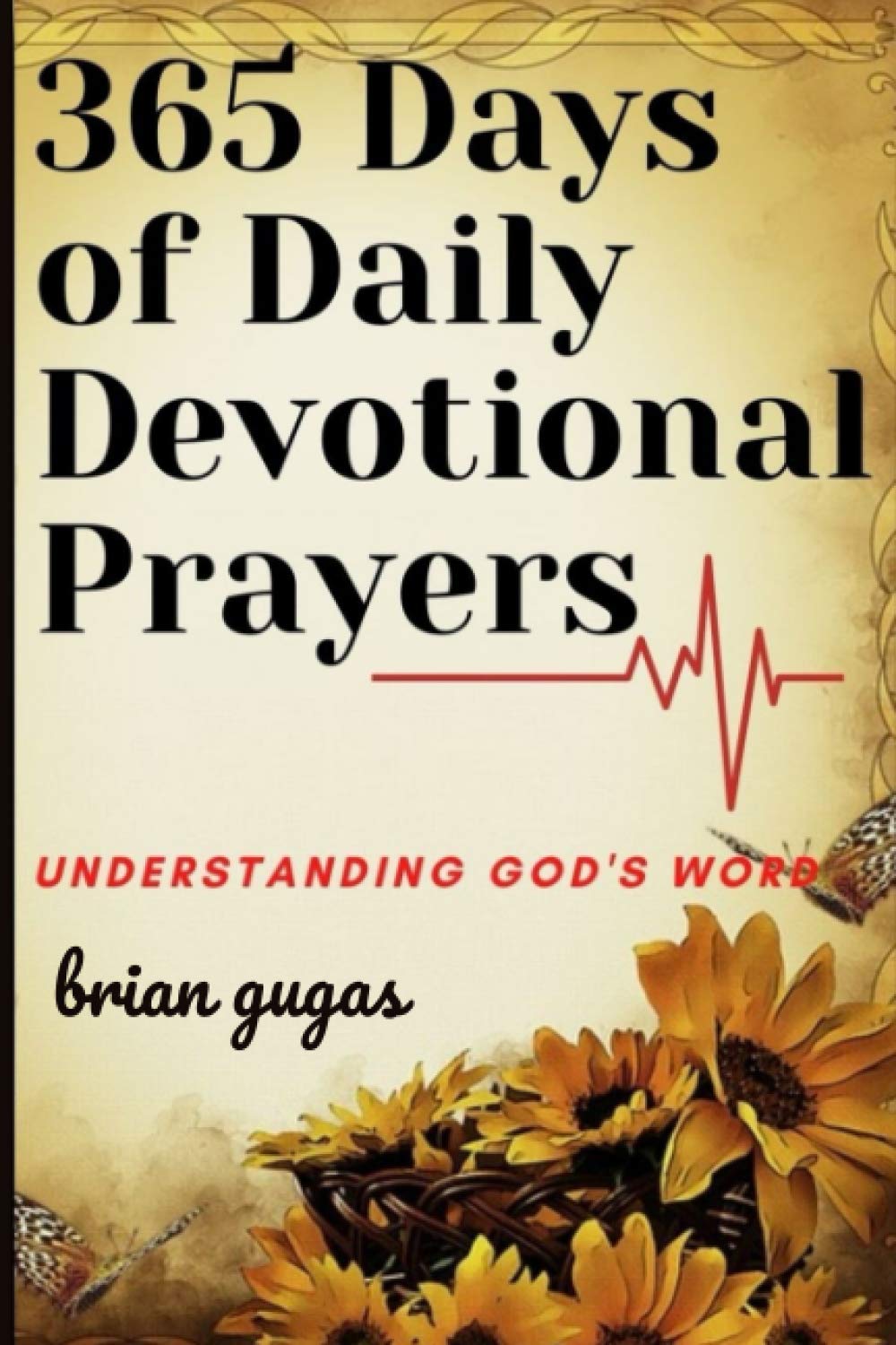 365 Days of Daily Devotional Prayers: Understanding God's Word (The Bible Study Book)