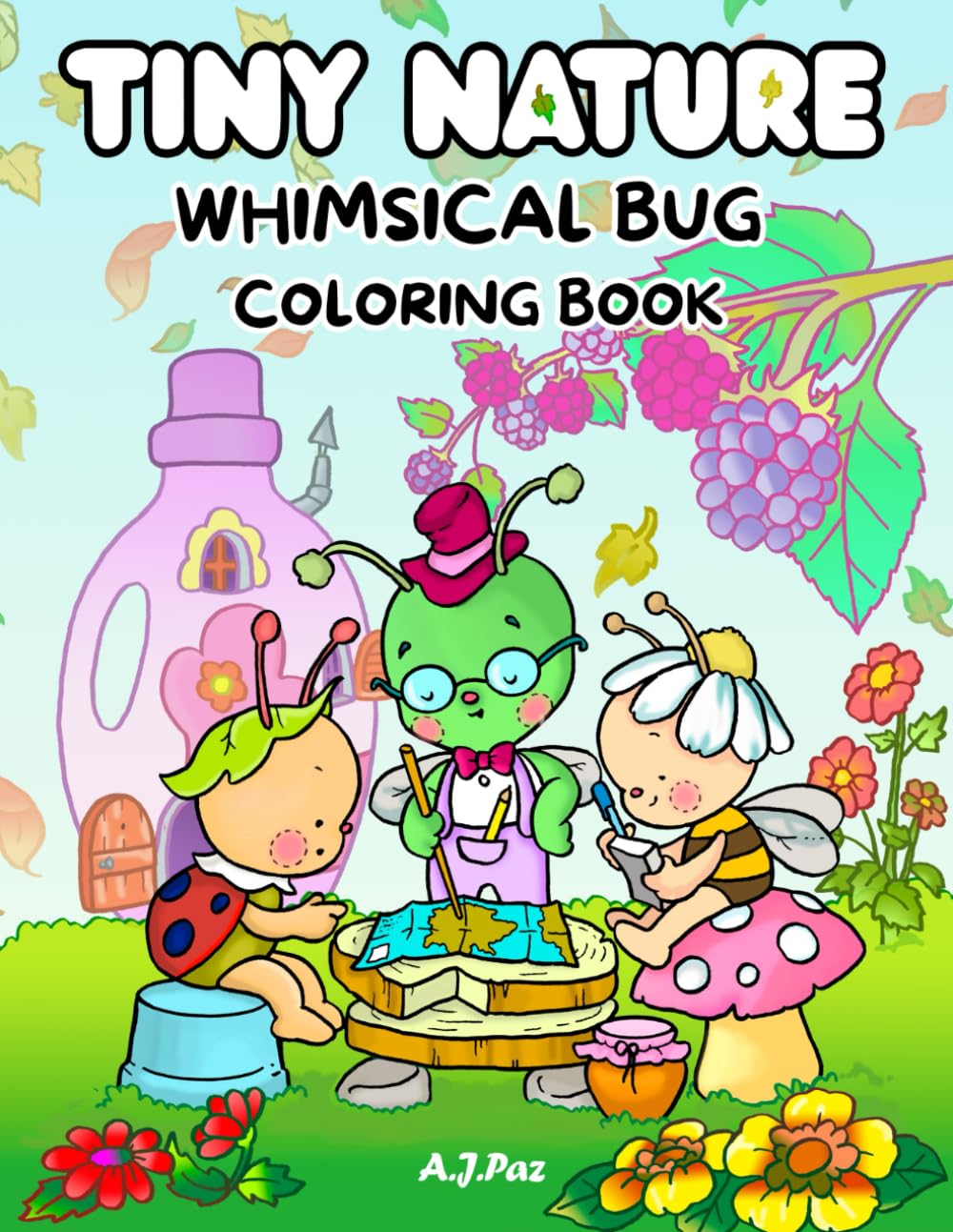 Tiny Nature: Whimsical Bug Coloring Book. 40 hand-drawn iIllustrations for adults and teens. Relaxing, gratifying, stress relief and mindfulness designs