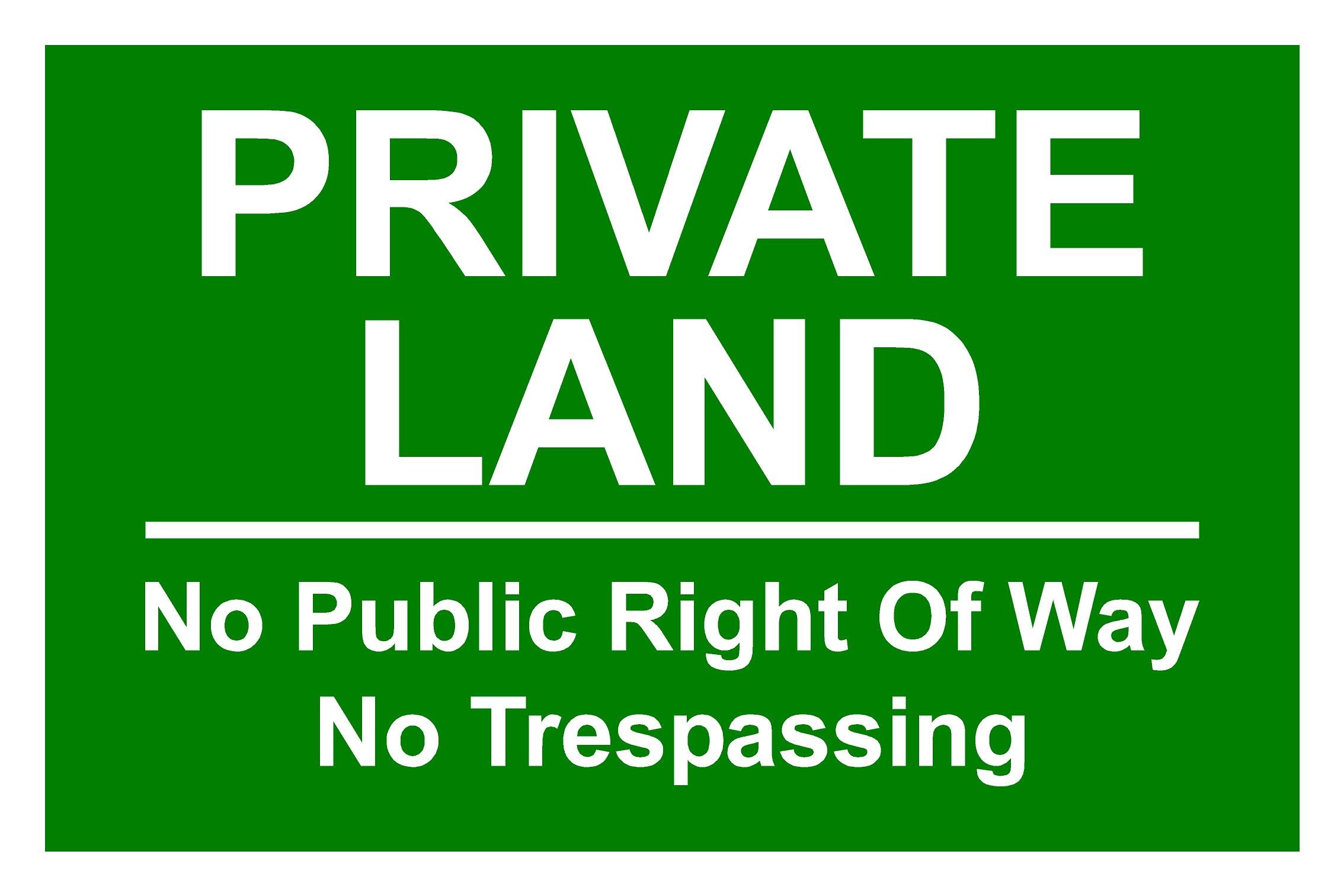 Private Land No Public Right Of Way No Trespassing Correx Safety Sign 300mm x 200mm. Green/White.
