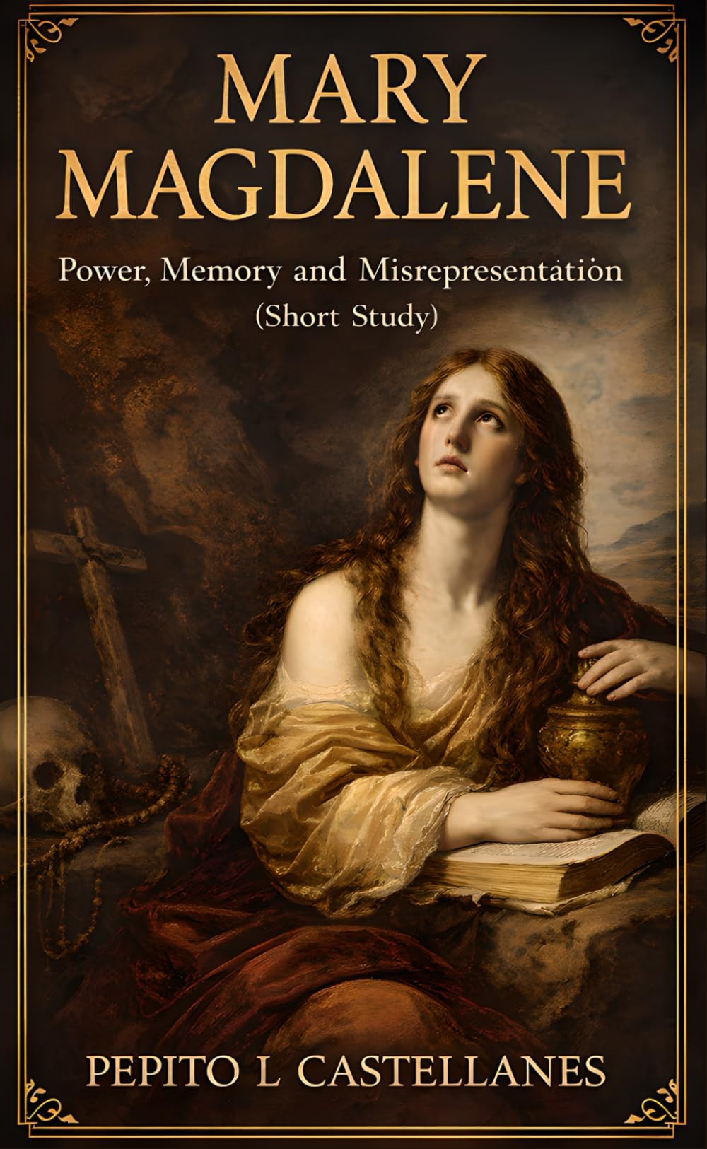 Mary Magdalene: Power, Memory and Misrepresentation (Short Study)