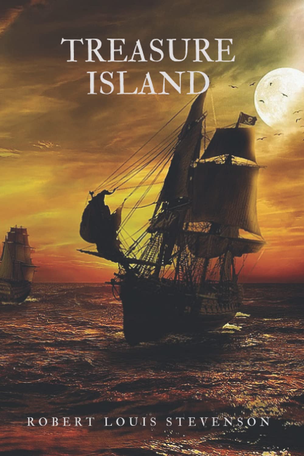 TREASURE ISLAND: BY ROBERT LOUIS STEVENSON with Classic Illustrations