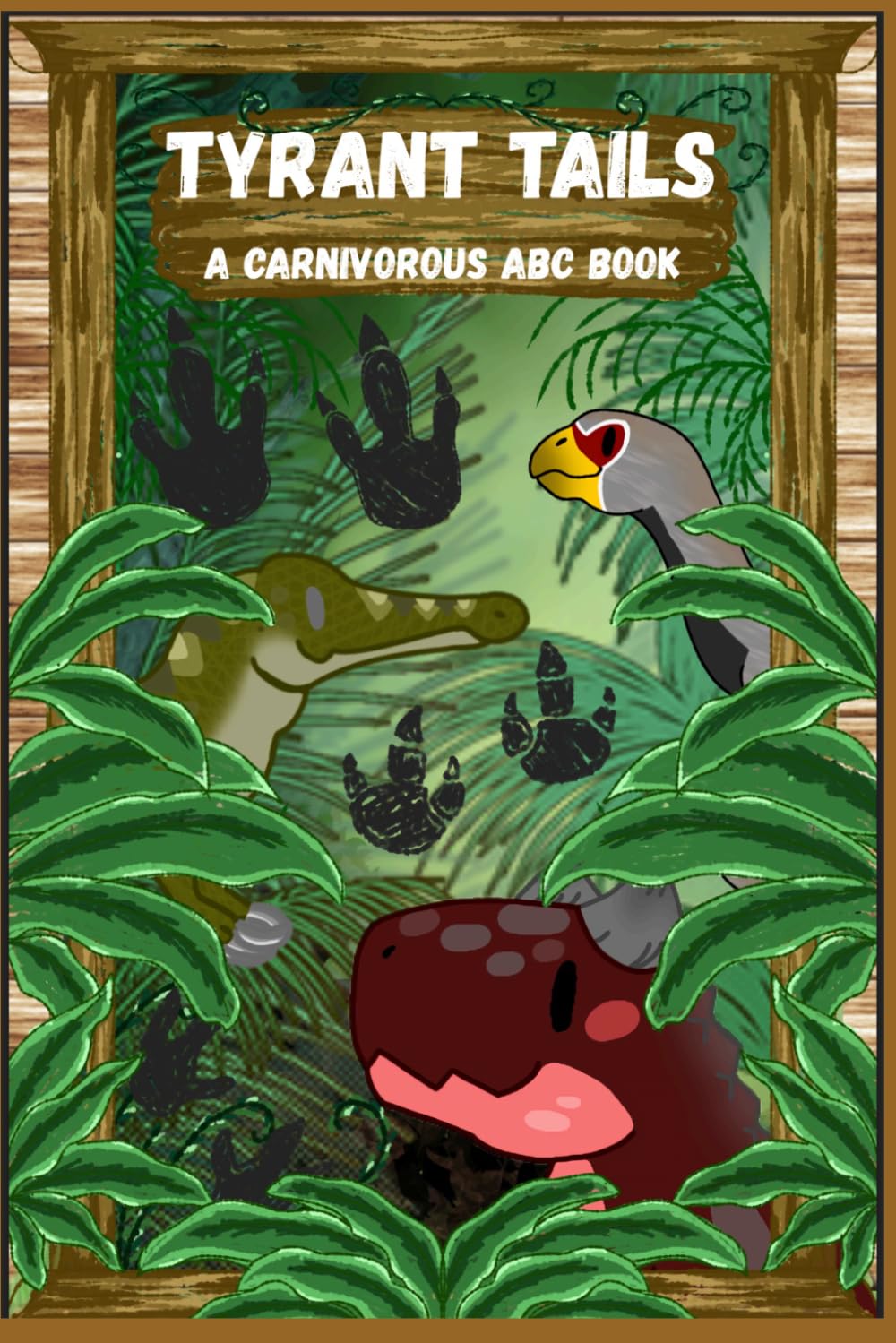 Tyrant Tails: A Carnivorous ABC Book