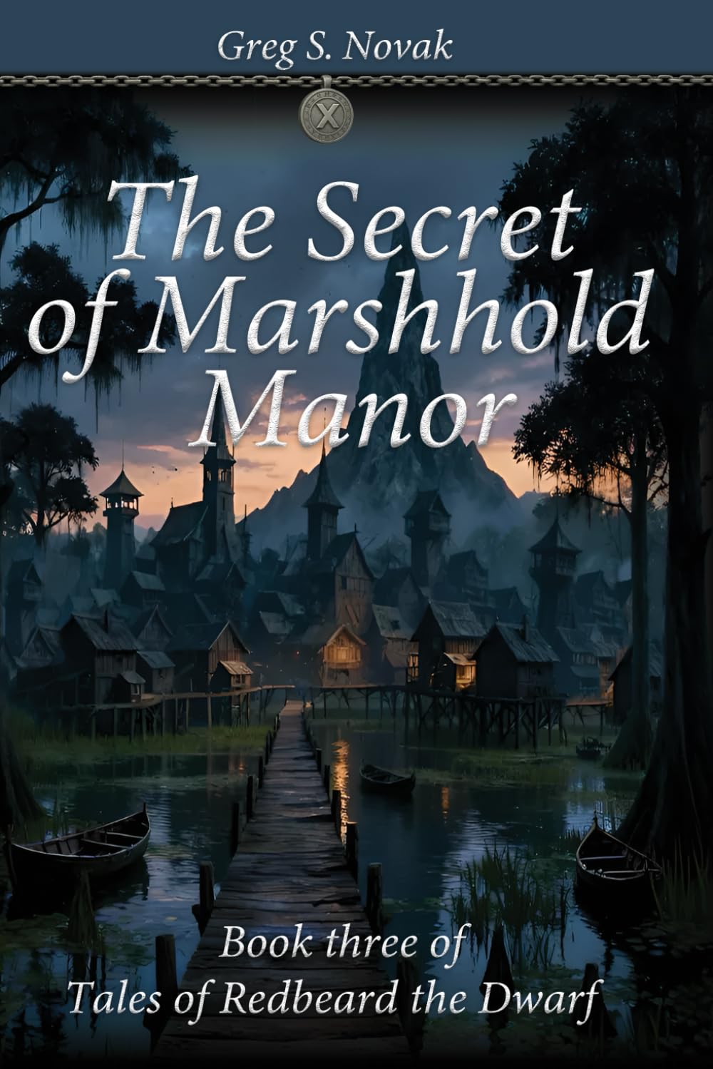 The Secret of Marshhold Manor: Book Three of Tales of Redbeard the Dwarf