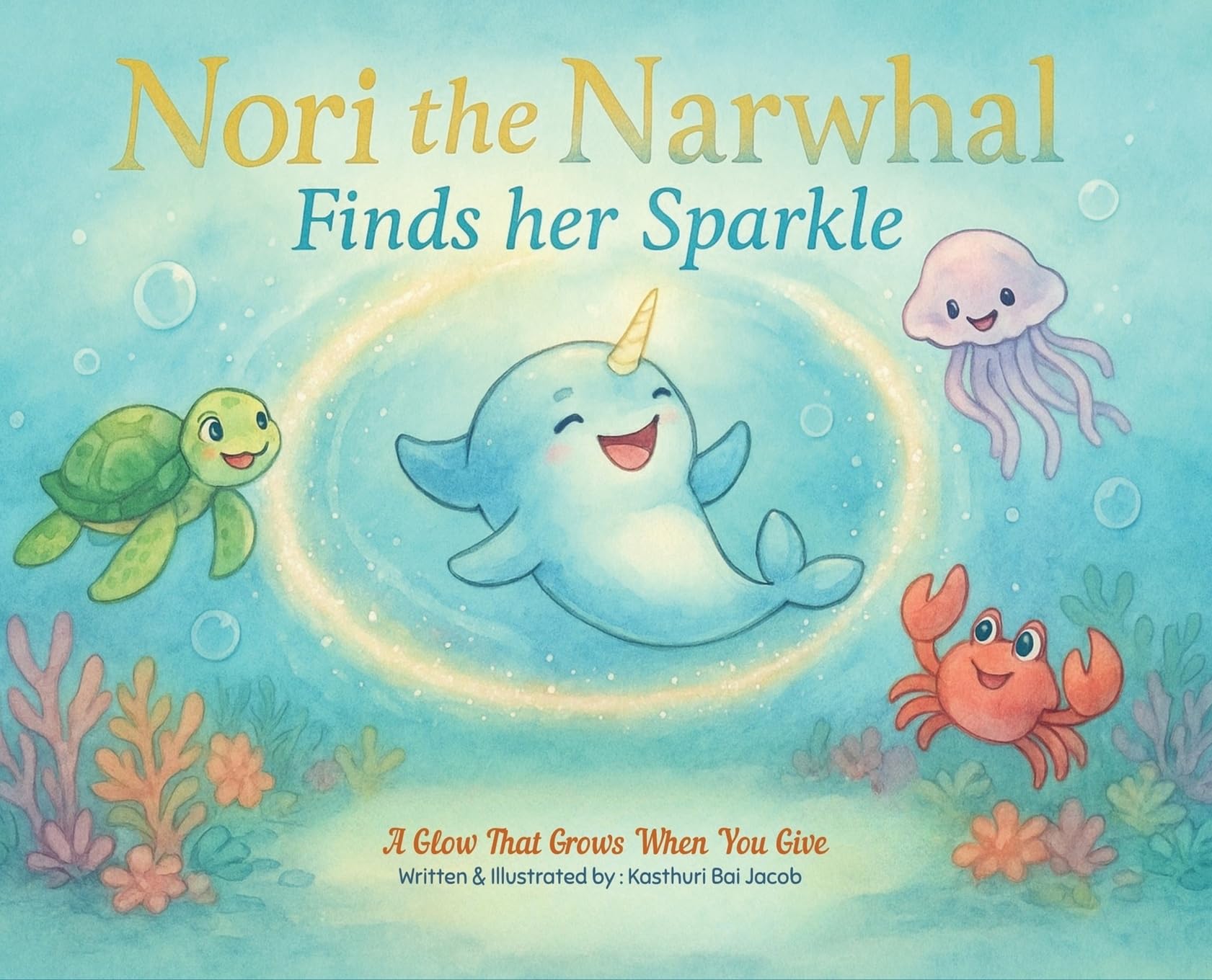 Nori the Narwhal, Finds her Sparkle: 1 (Kindness Stories)