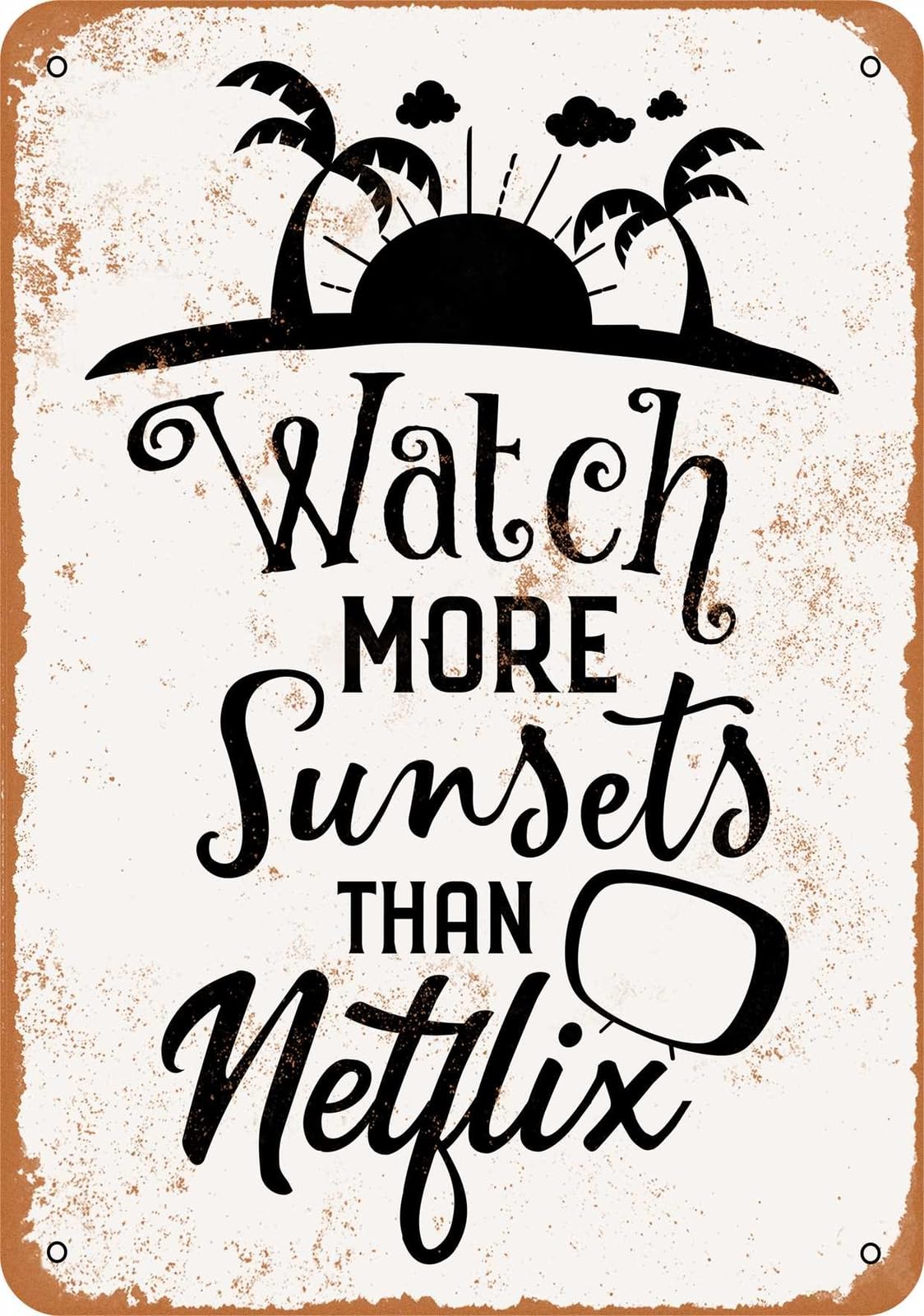 Miaomansenstore Metal Sign - Watch More Sunsets Than Netflix - Vintage Look Home Decor