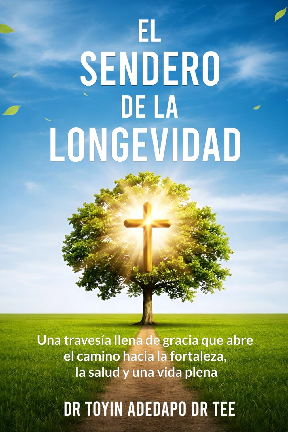 El sendero de la longevidad: Una travesía llena de gracia que abre el camino hacia la fortaleza, la salud y una vida plena
