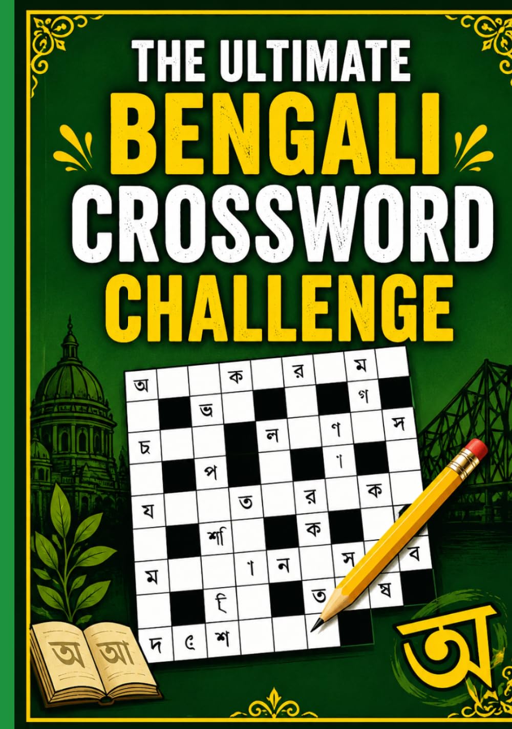 The Ultimate Bengali Crossword Challenge: Large Print Crossword Puzzles Featuring Bengali Vocabulary for Teens, Adults & Seniors – Improve Memory, Vocabulary, Logic & Language Skills While Having Fun