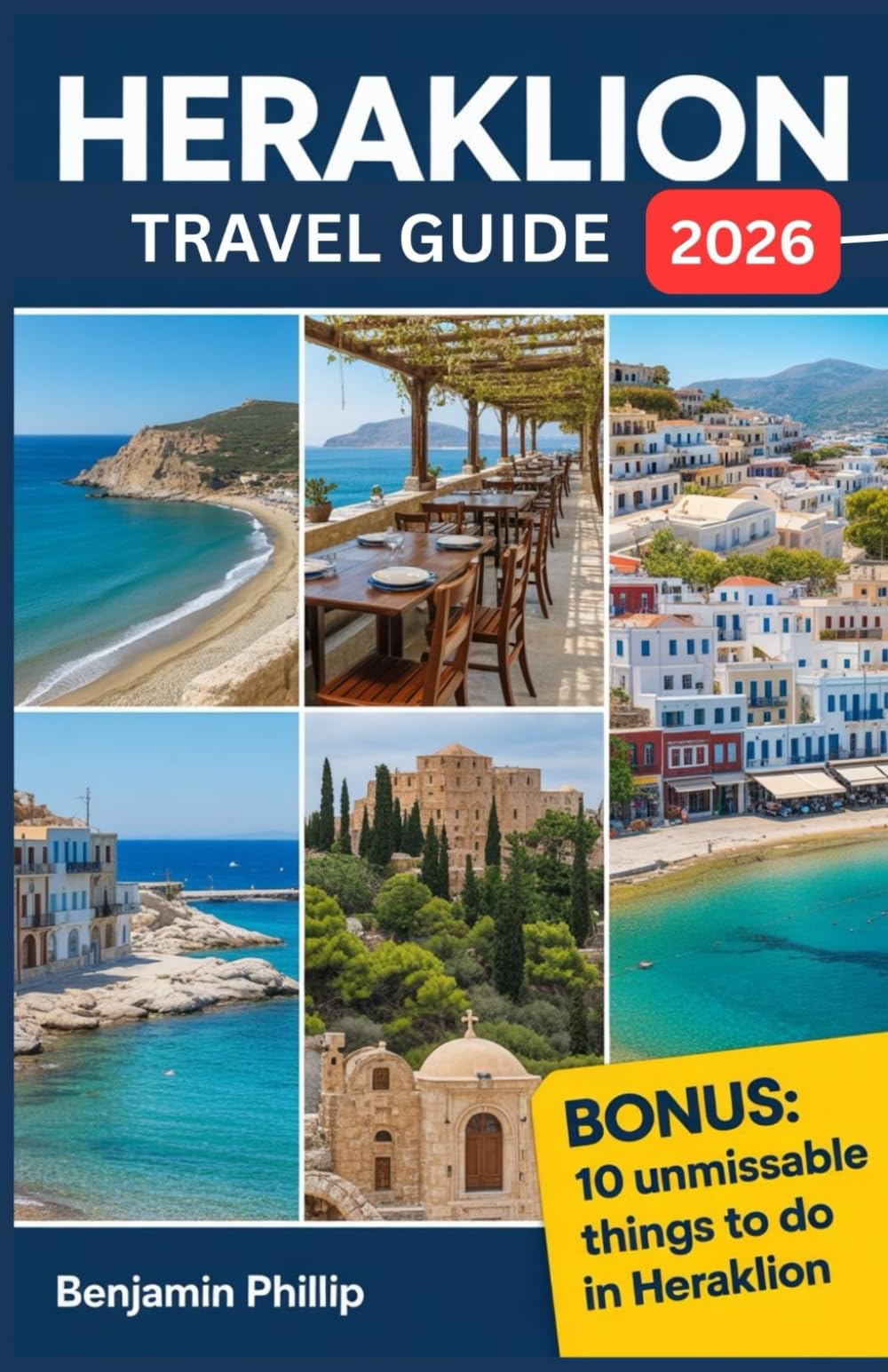 HERAKLION TRAVEL GUIDE 2026: Discover Crete’s Capital with Must-See Sights, Local Cuisine, Beaches & Day Trips (DISCOVERMORE GUIDE 2026)