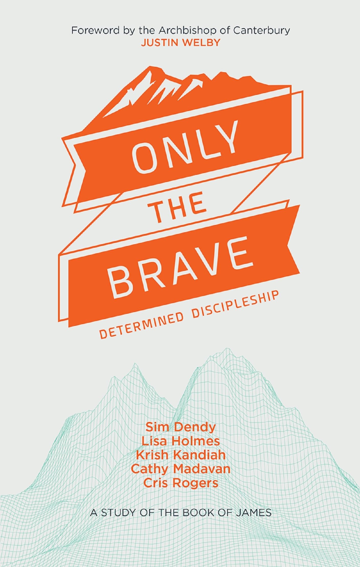 Only the Brave: Determined discipleship. Kandiah, Dendy, Madavan, Ho<|