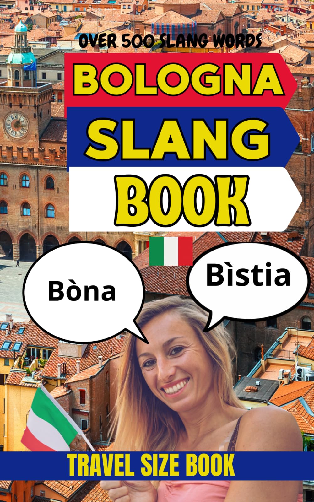 Bologna Urban Dictionary: The Complete Guide to Bologna Street Slang, Expressions, and Local Culture (Urban Slang Dictionary)