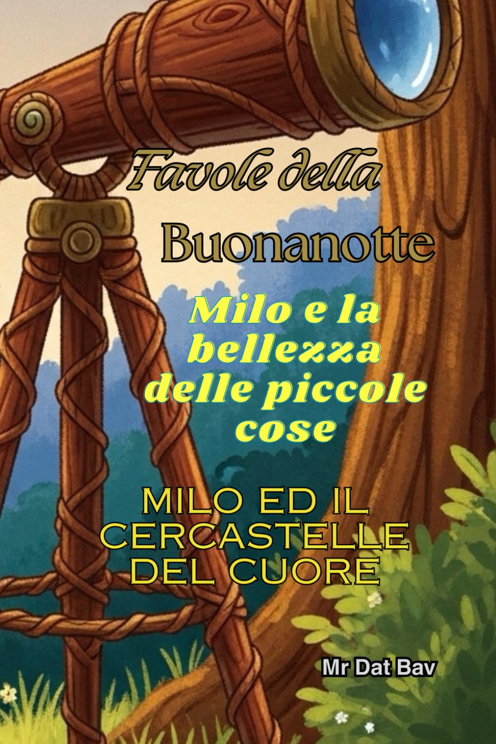 Favole della Buonanotte. Milo e la bellezza delle piccole cose: Milo ed il Cercastelle del Cuore (Bambini e Valori)