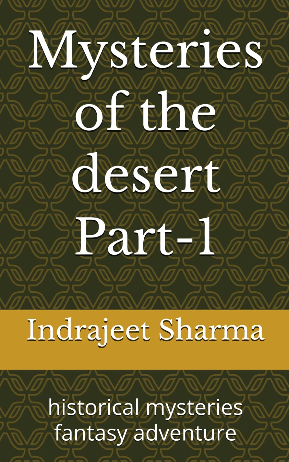 Mysteries of the desert Part-1: historical mysteries fantasy adventure
