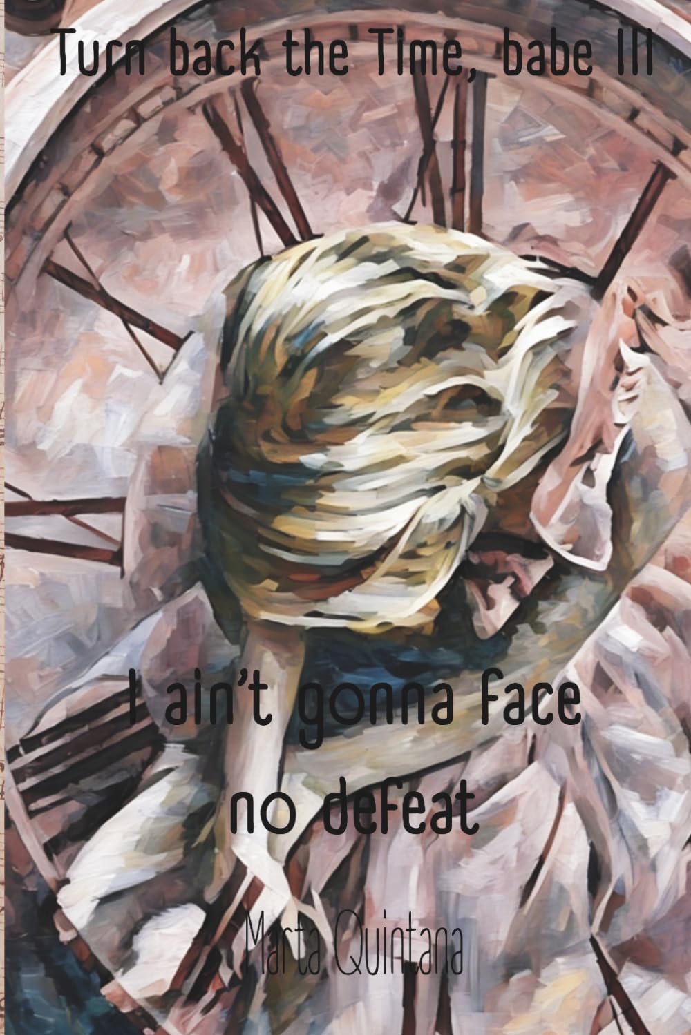 TURN BACK THE TIME, BABE. III: I AIN'T GONNA FACE NO DEFEAT