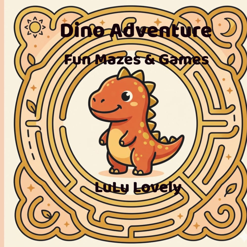 Dino Adventure: Fun Mazes & Games Solve Mazes Puzzles and Fun Brain Games for kids (Nova the Dino Adventure)