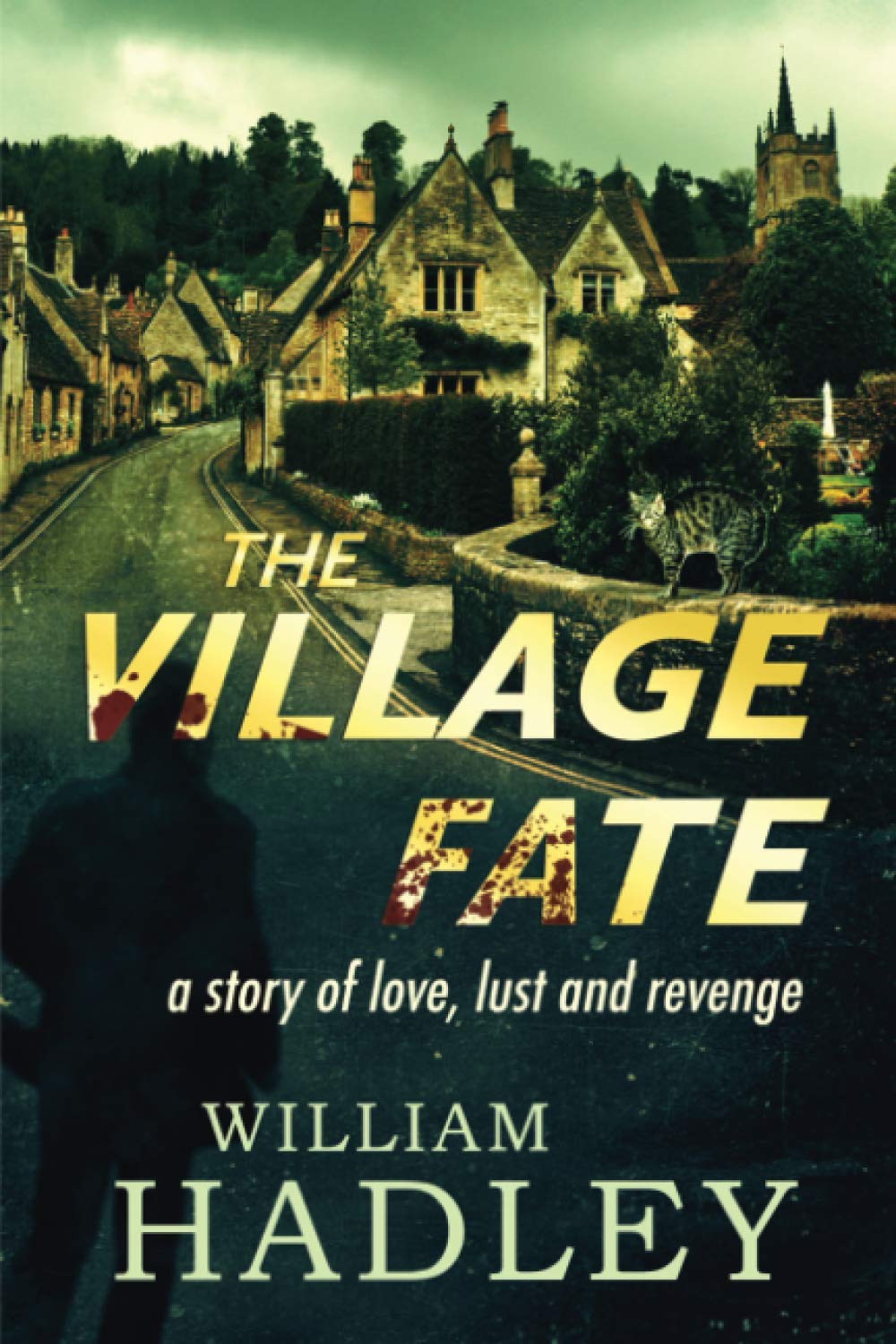 The Village Fate: A story of Love, Lust and Revenge (Wimplebridge Village)