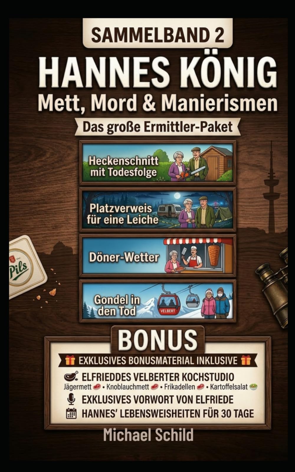 Hannes König: Mett, Mord & Manierismen – Das große Ermittler-Paket: Sammelband 2 mit 4 Bände inklusive Elfriedes Velberter Kochstudio und Hannes Universum (Hannes König Krimi)