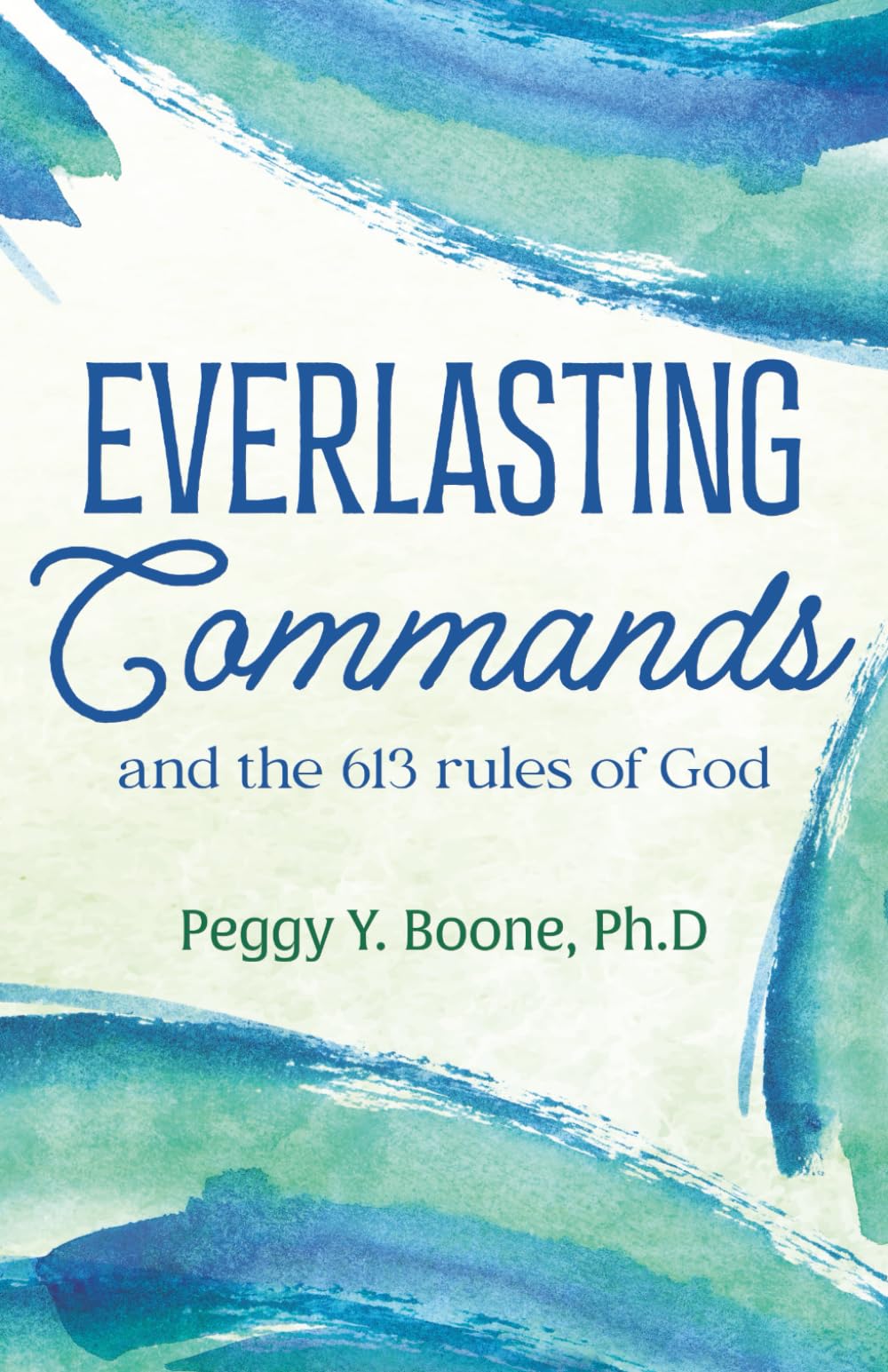 Everlasting Commands: and the 613 rules of God