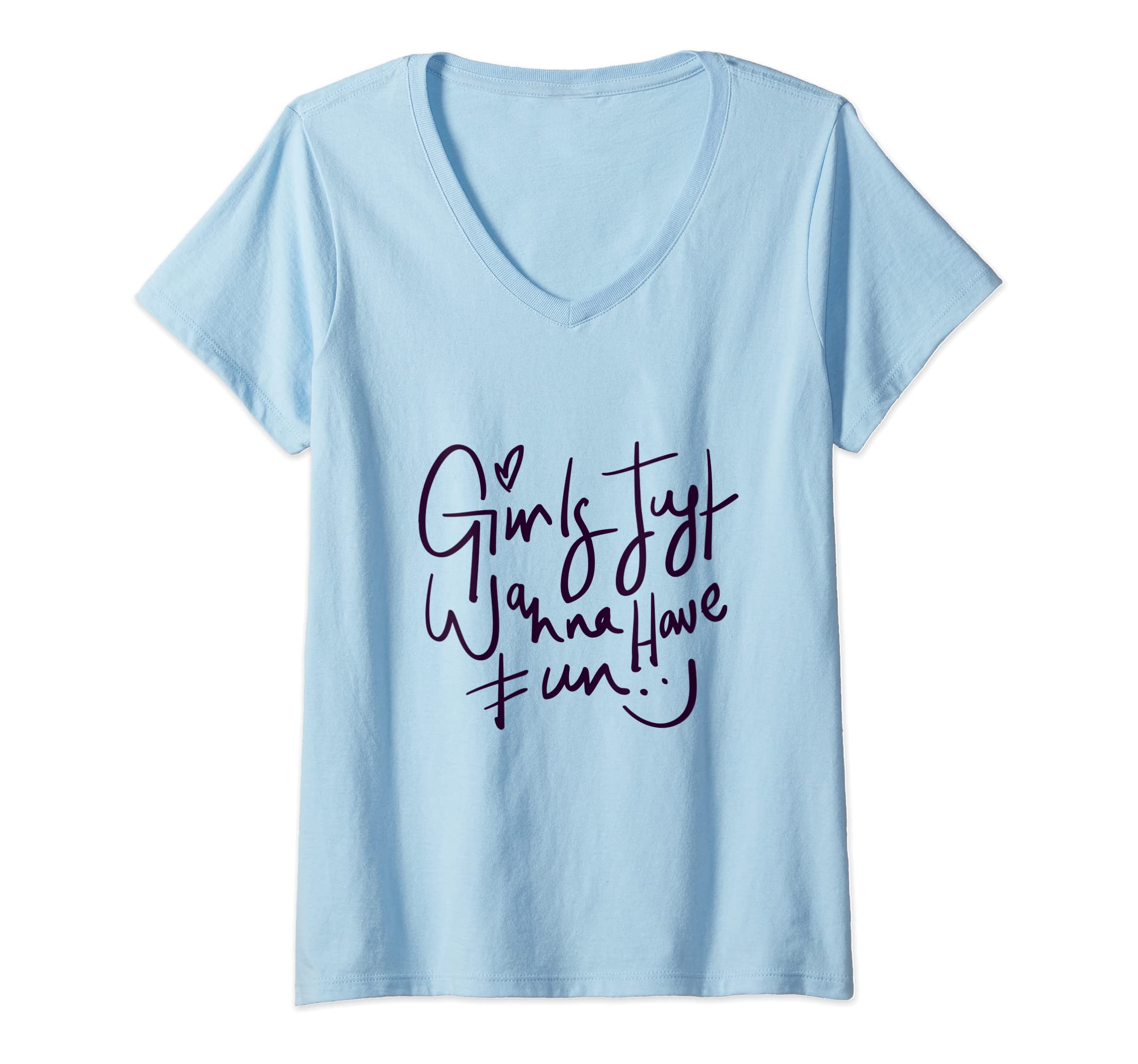 Bahaa's TeeWomens Girls Just Wanna Have Fun Graphic Tees & Cool Designs quotes V-Neck T-Shirt