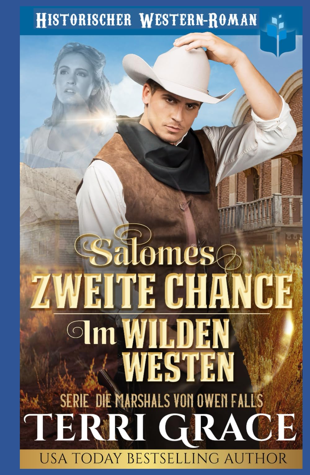 Salomes zweite Chance im Wilden Westen: Western Historik Romanze (Die Marshals von Owen Falls)
