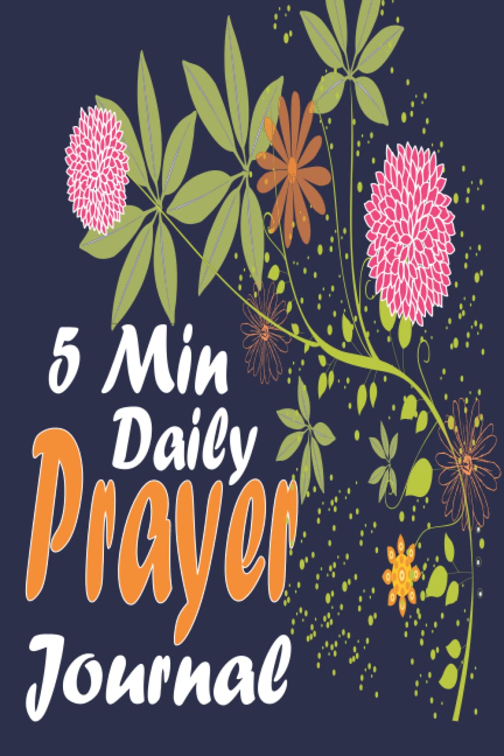 5 MIN DAILY PRAYER JOURNAL / Guided Journal For Devotional , Meditation & Worship Practice / Inspiration Bible Study for Women Prayer and Less Stress