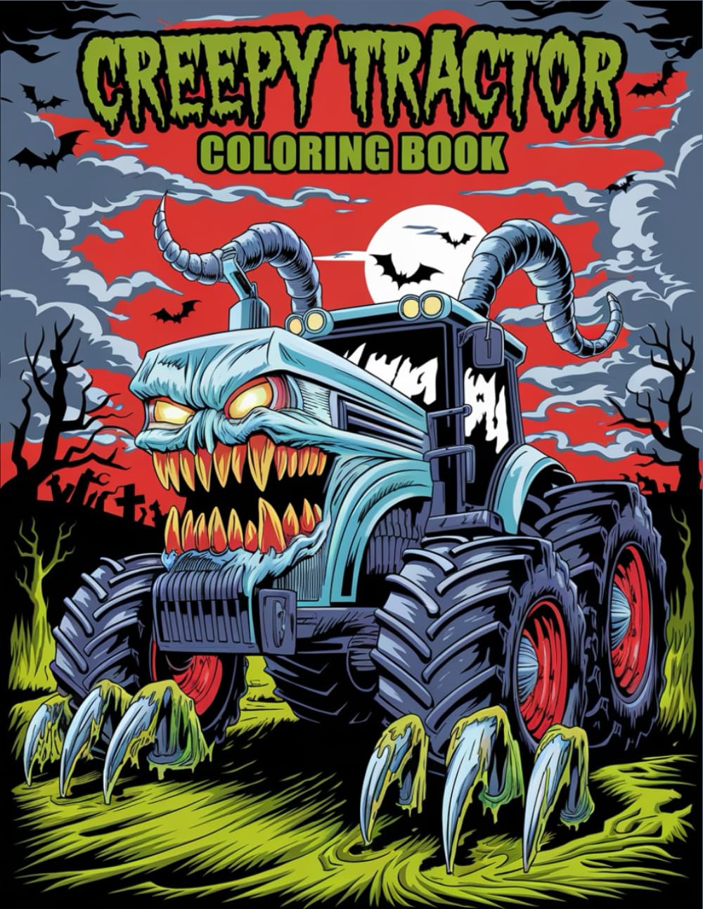Creepy Tractor: Tractor Beasts, Haunted Farms, and Creepy Creatures to Color