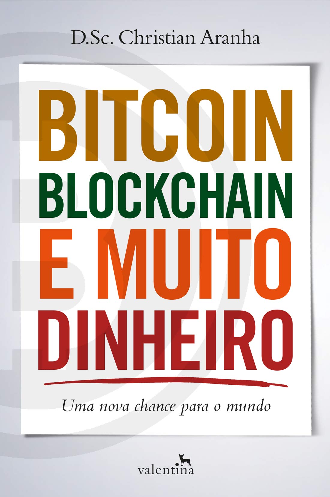 Bitcoin, Blockchain e Muito Dinheiro: Uma Nova Chance para o Mundo |  Amazon.com.br