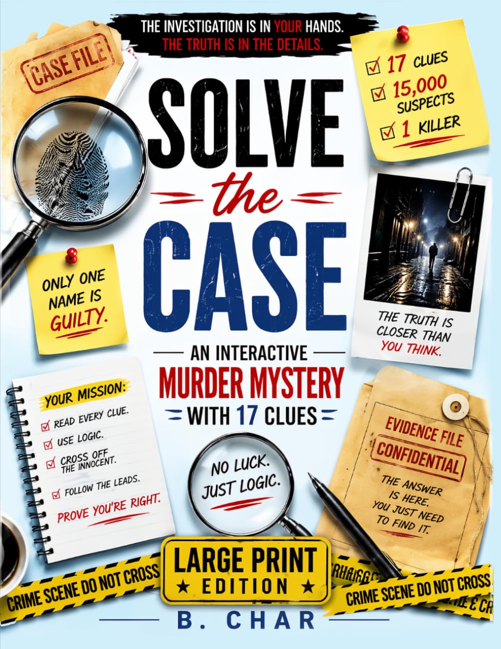 Solve The Case: An Interactive Murder Mystery With 17 Clues