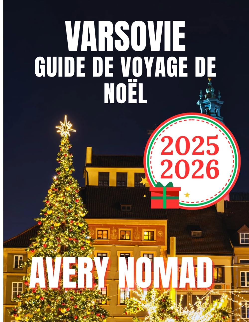 VARSOVIE GUIDE DE VOYAGE DE NOËL 2026