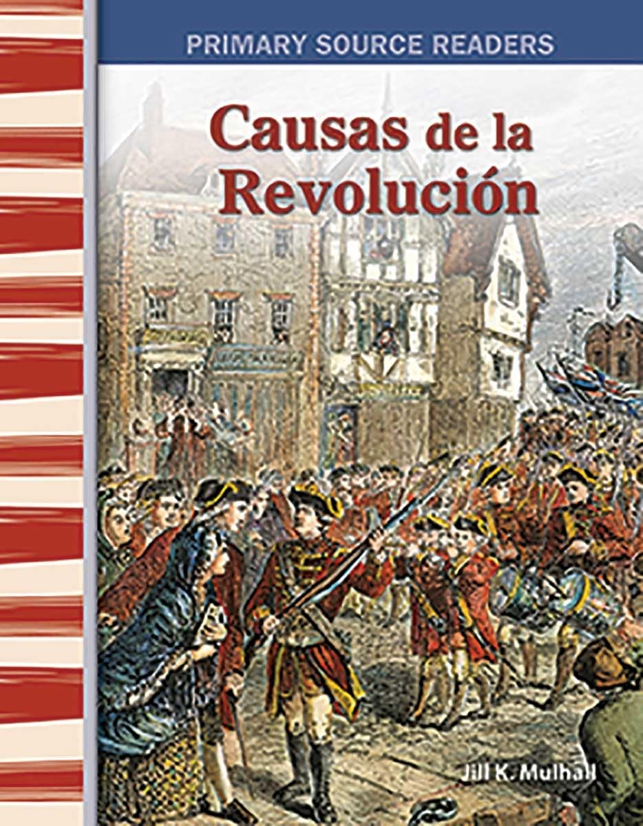 Causas de la Revolucion (Causes of the Revolution) (Spanish Version) (Social Studies Readers) (Spanish Edition)