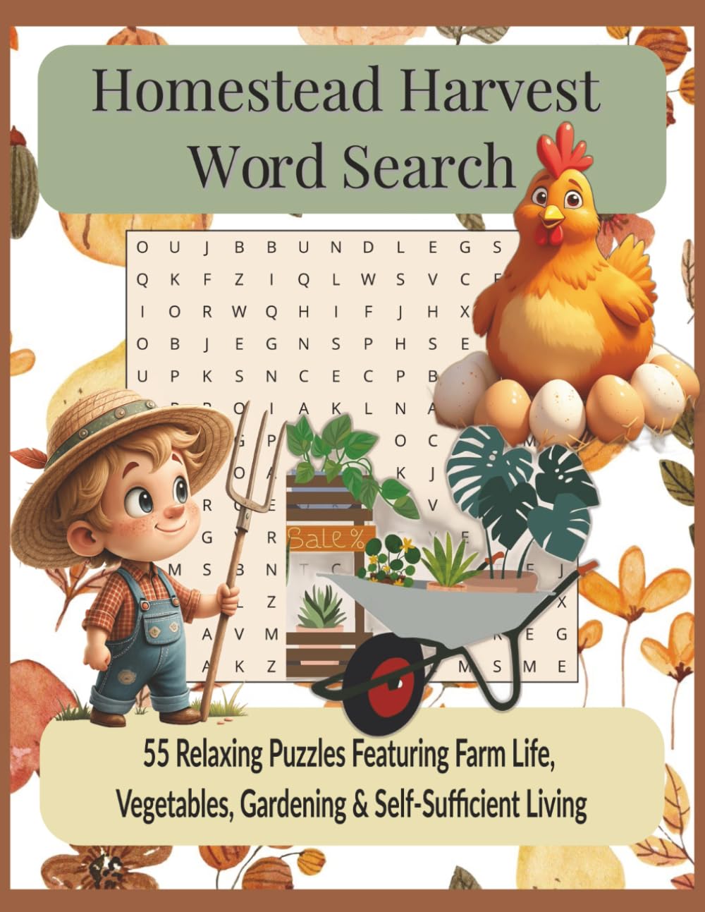 Homestead Harvest Word Search Book: 55 Relaxing Puzzles Featuring Farm Life, Vegetables, Gardening & Self-Sufficient Living