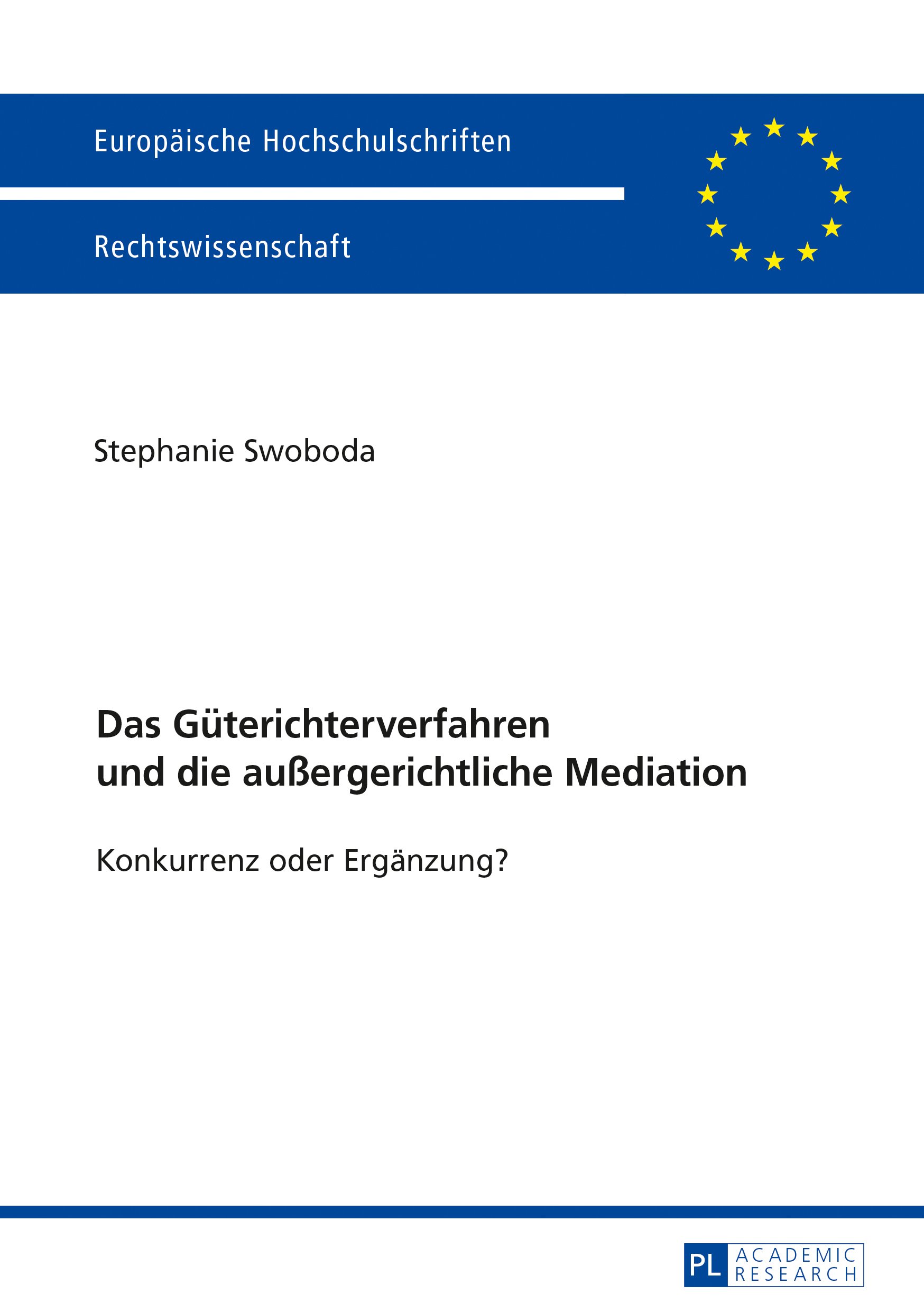 Das Gueterichterverfahren und die außergerichtliche Mediation: Konkurrenz oder Ergaenzung? (German Edition)