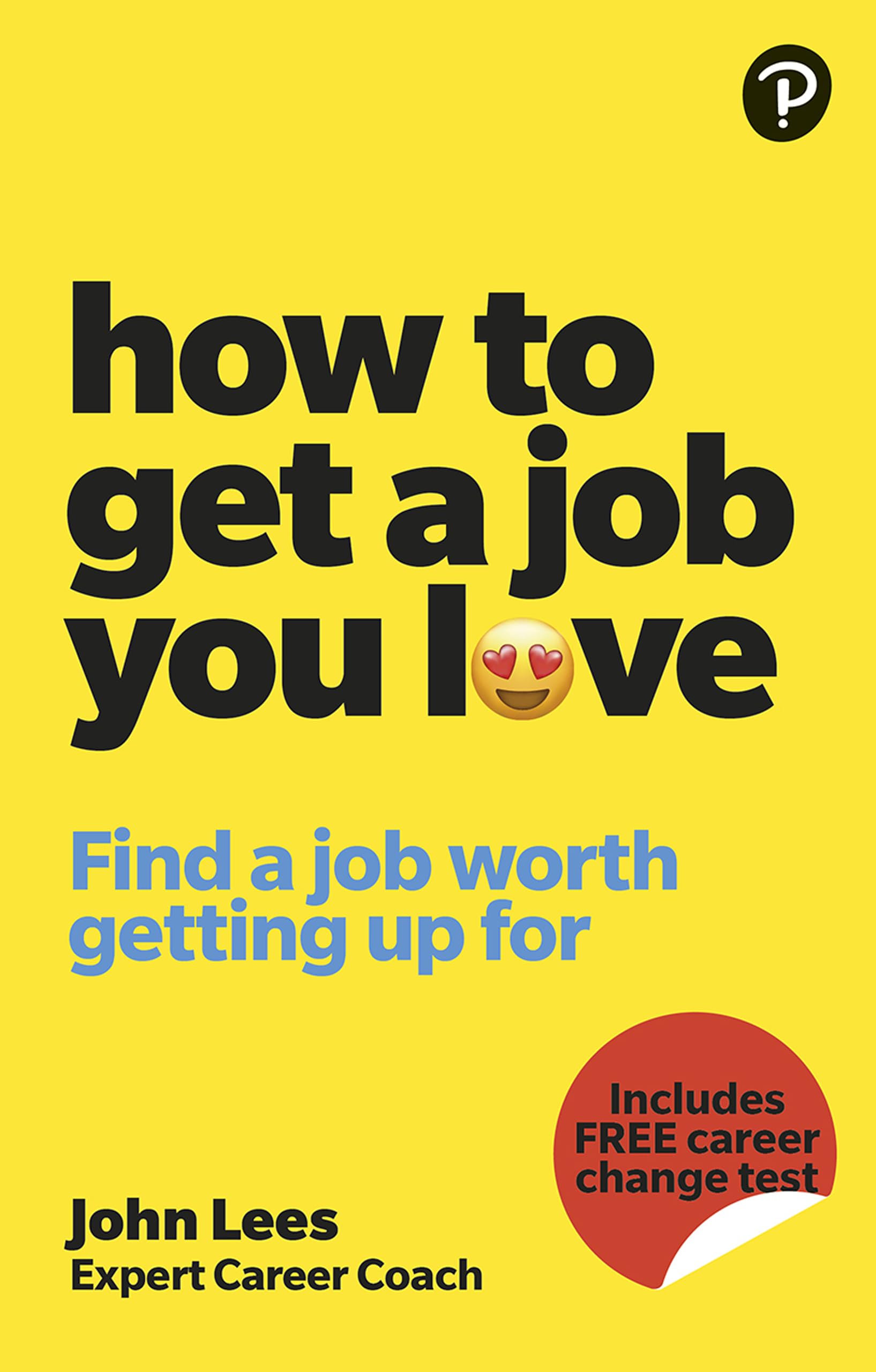How To Get A Job You Love (English Edition)