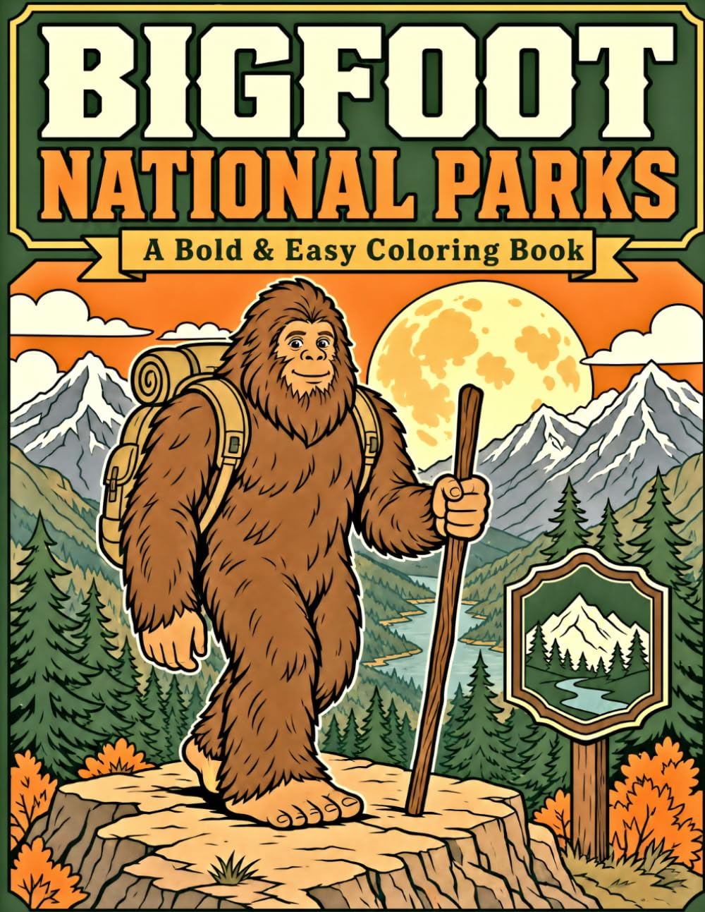 Bigfoot National Parks: A Bold & Easy Coloring Book of Sasquatch Adventures Through Forests, Mountains & Wild Lands — 40 Large Designs for Adults, ... (Bold & Easy Wilderness Coloring Collection)