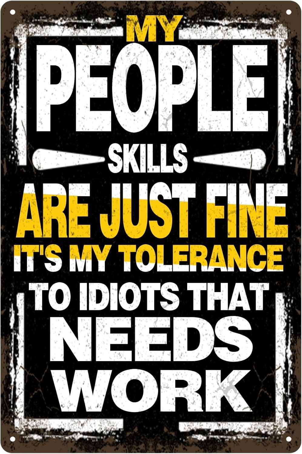 SMAZDFXX My People Skills Are Just Fine It's My Tolerance To Idiots That Needs Work Metal Tin Sign Sarcastic For Home Office Man Cave Outdoor Accessories Garage Bar Pub Cafe Decor 5.5"x8"