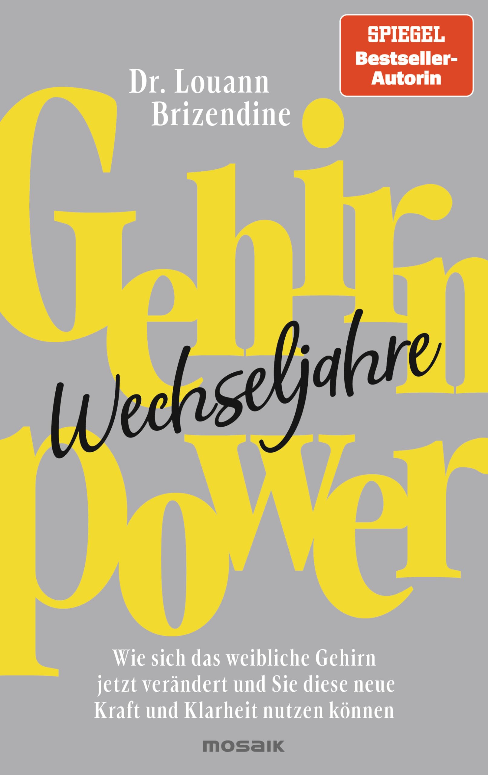 Gehirn-Power Wechseljahre: Wie sich das weibliche Gehirn jetzt verändert und Sie diese neue Kraft und Klarheit nutzen können
