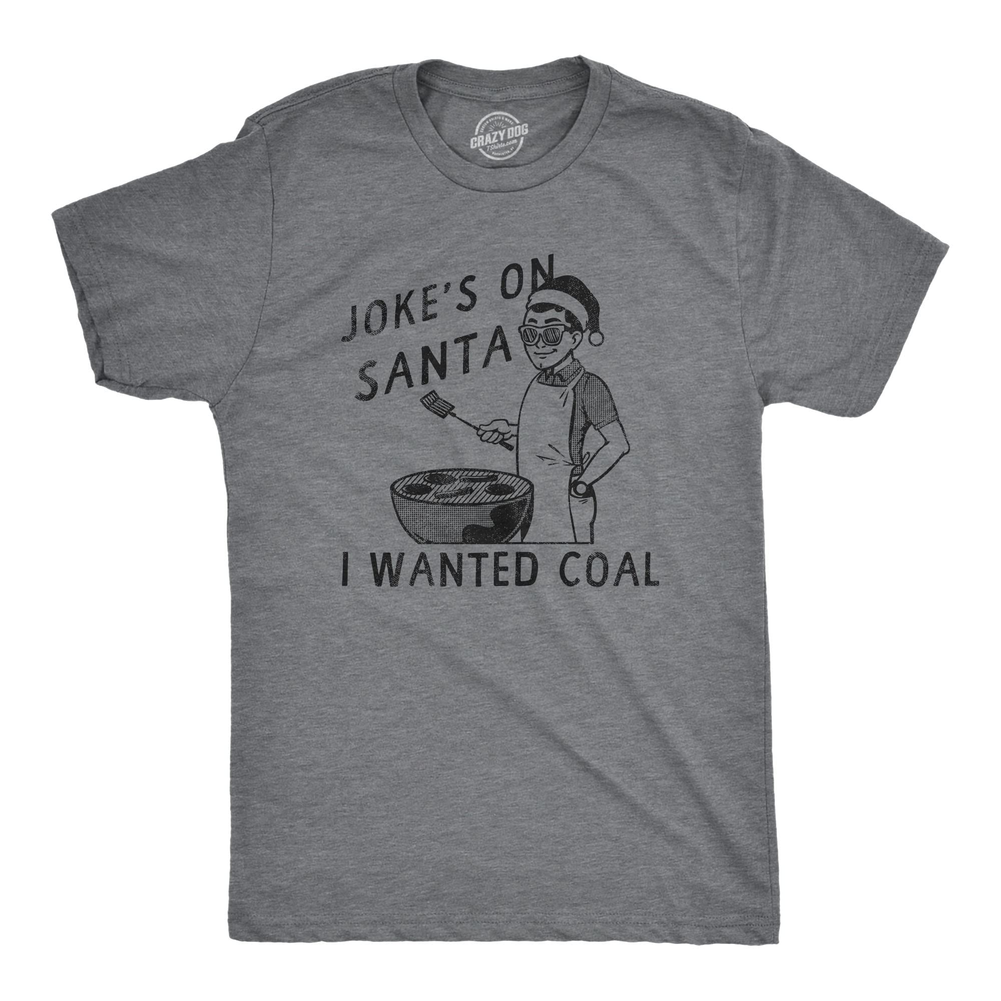 Mens Jokes On Santa I Wanted Coal T Shirt Funny Xmas Grilling Cookout Joke Tee for Guys