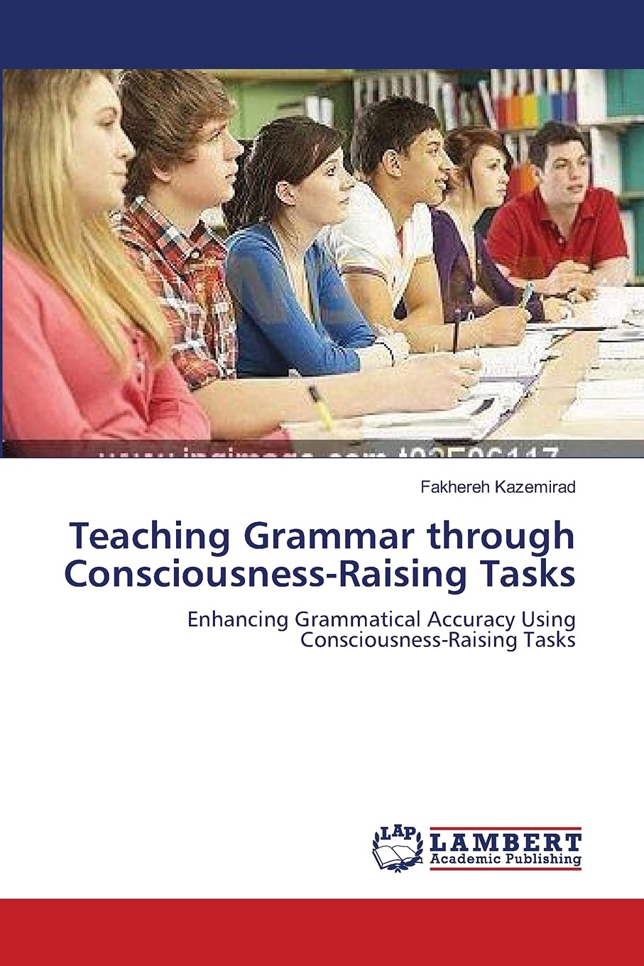 Teaching Grammar through Consciousness-Raising Tasks: Enhancing Grammatical Accuracy Using Consciousness-Raising Tasks