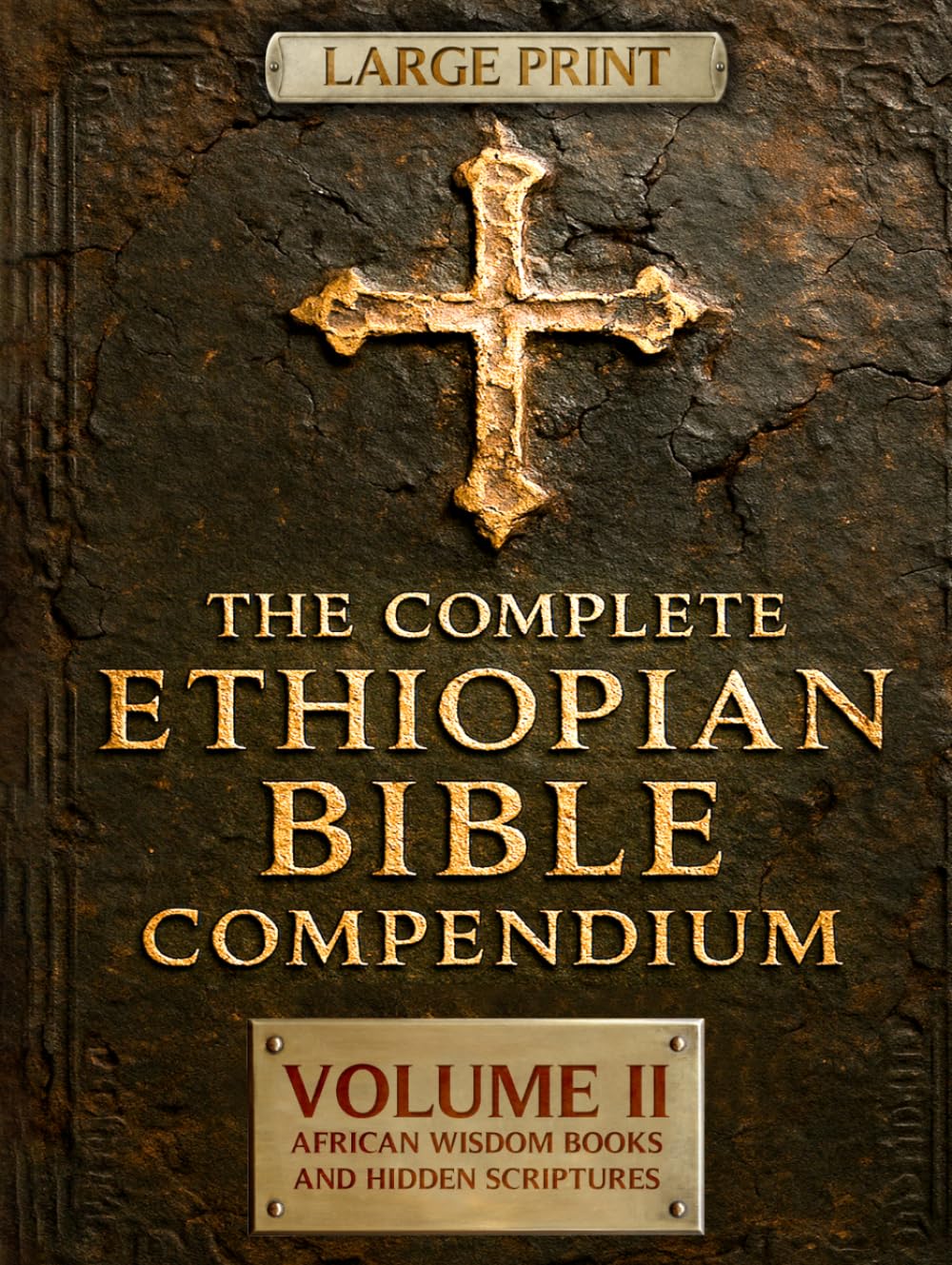THE COMPLETE ETHIOPIAN BIBLE COMPENDIUM in English 88 Books |LARGE PRINT Series|: Volume II — African Wisdom Books and Hidden Scriptures — Restoring ... LARGE PRINT Series — Complete 4-Volume Set)      Hardcover – Large Print, August 5, 2025
