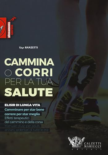 Cammina o corri per la tua salute. Ediz. illustrata: 1