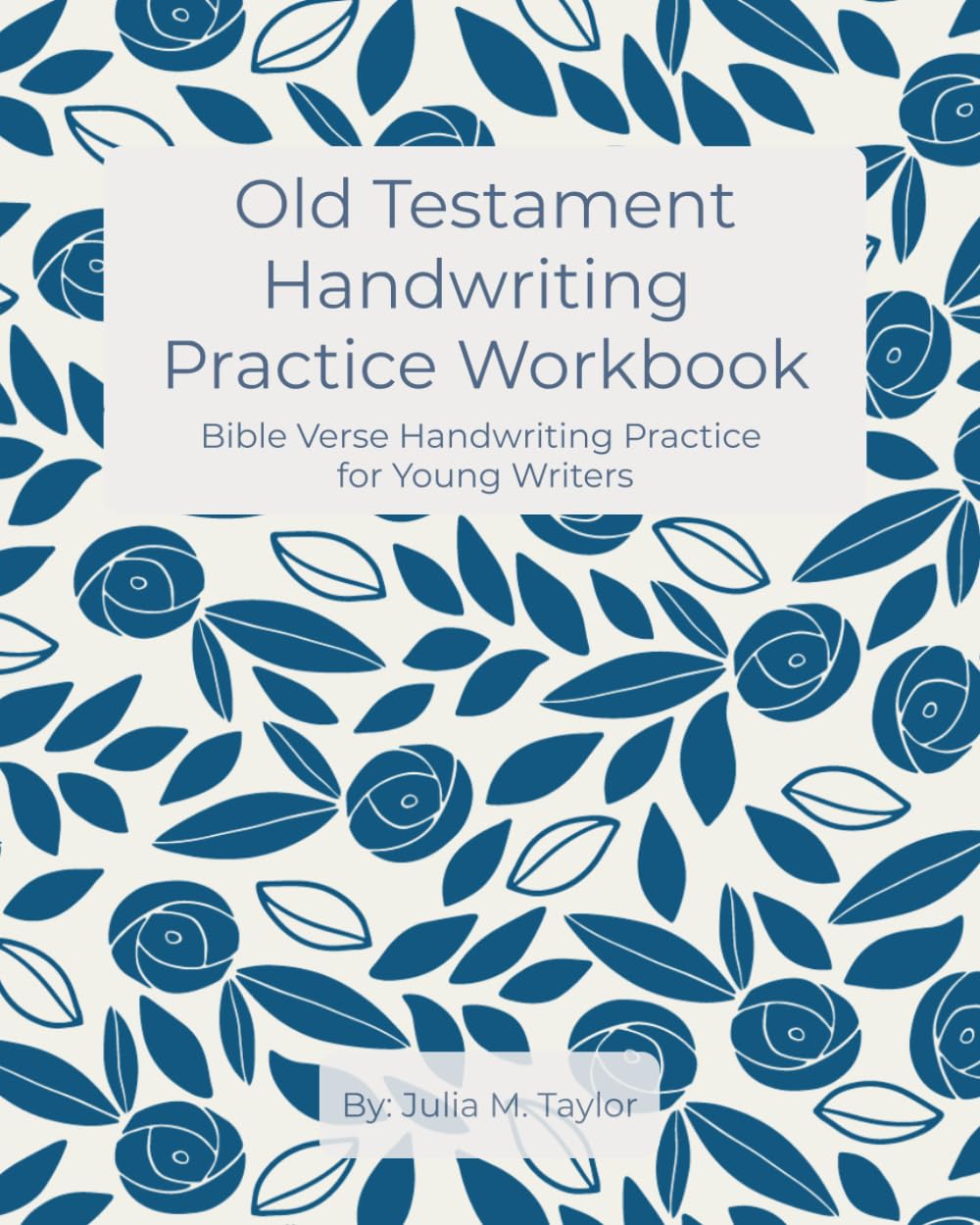 Old Testament Handwriting Practice Workbook: Bible Verse Handwriting Practice for Young Writers